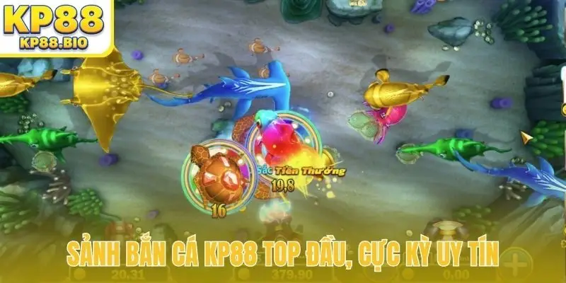 Sảnh bắn cá KP88 top đầu, cực kỳ uy tín